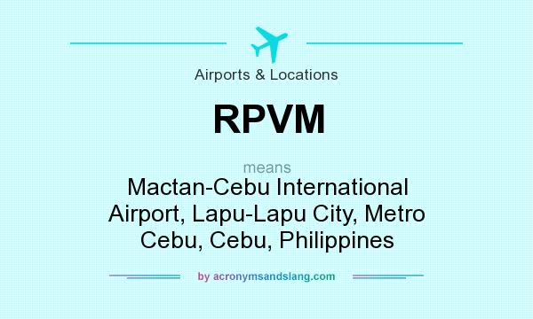 What does RPVM mean? It stands for Mactan-Cebu International Airport, Lapu-Lapu City, Metro Cebu, Cebu, Philippines