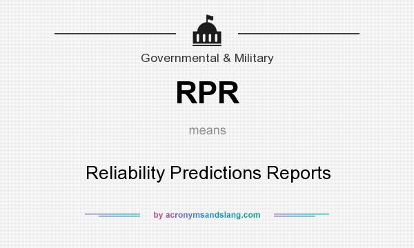 What does RPR mean? It stands for Reliability Predictions Reports