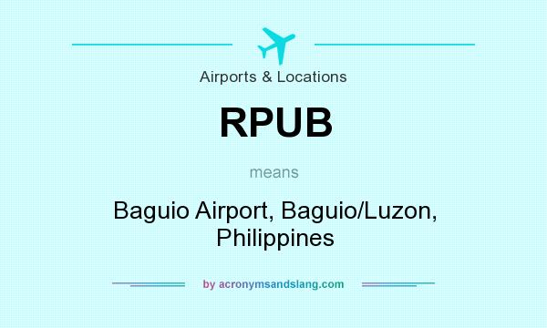 What does RPUB mean? It stands for Baguio Airport, Baguio/Luzon, Philippines