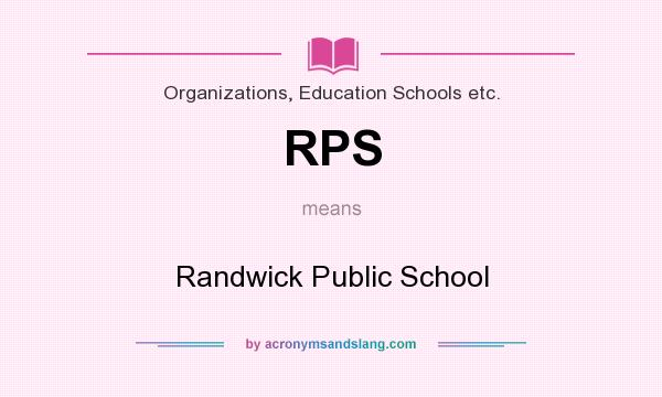 What does RPS mean? It stands for Randwick Public School