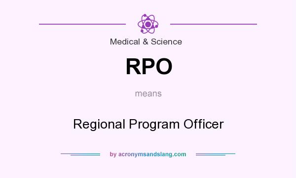 What does RPO mean? It stands for Regional Program Officer