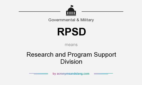 What does RPSD mean? It stands for Research and Program Support Division