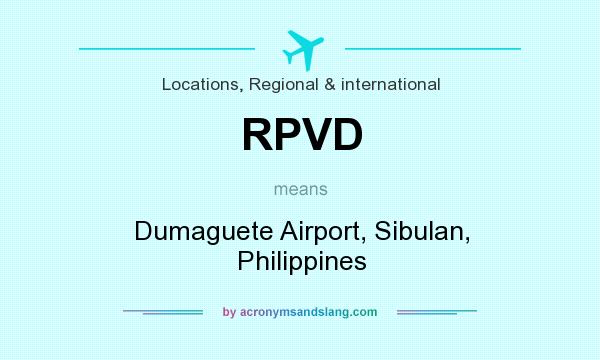 What does RPVD mean? It stands for Dumaguete Airport, Sibulan, Philippines