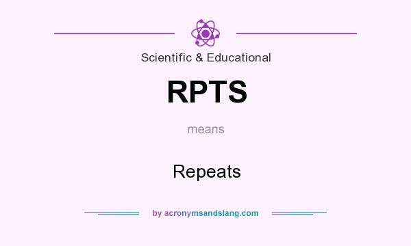 What does RPTS mean? It stands for Repeats
