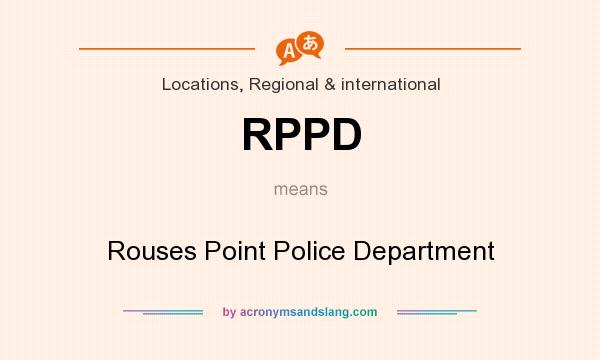 What does RPPD mean? It stands for Rouses Point Police Department
