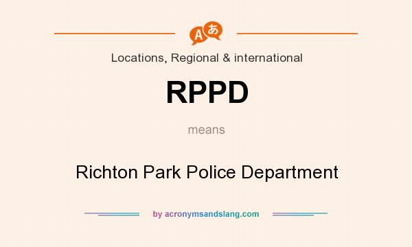 What does RPPD mean? It stands for Richton Park Police Department