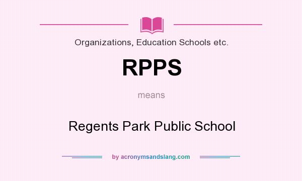 What does RPPS mean? It stands for Regents Park Public School