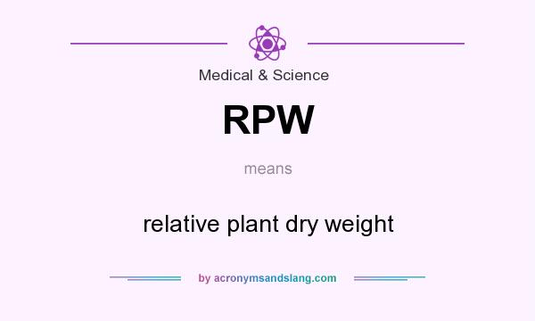 What does RPW mean? It stands for relative plant dry weight