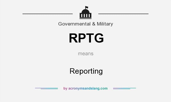 What does RPTG mean? It stands for Reporting