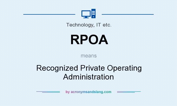 What does RPOA mean? It stands for Recognized Private Operating Administration