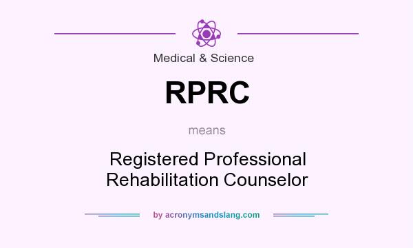 What does RPRC mean? It stands for Registered Professional Rehabilitation Counselor