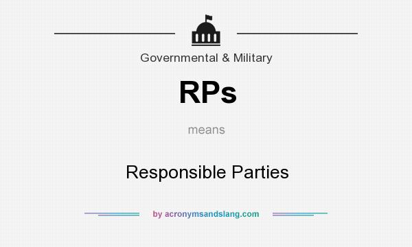 What does RPs mean? It stands for Responsible Parties
