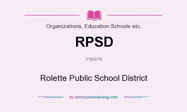 What does RPSD mean? It stands for Rolette Public School District