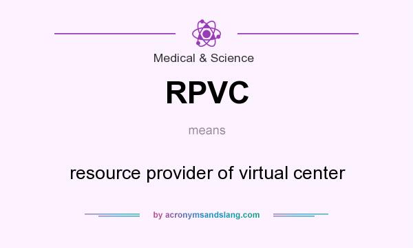 What does RPVC mean? It stands for resource provider of virtual center