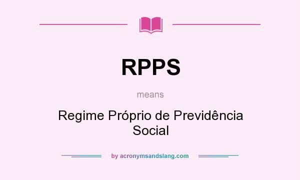 What does RPPS mean? It stands for Regime Próprio de Previdência Social