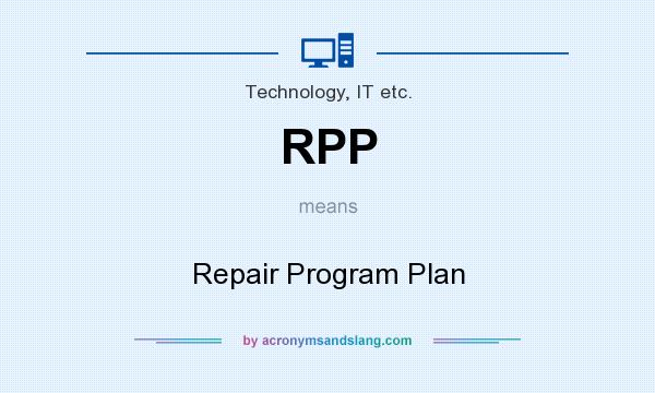What does RPP mean? It stands for Repair Program Plan