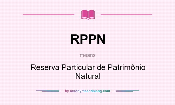 What does RPPN mean? It stands for Reserva Particular de Patrimônio Natural