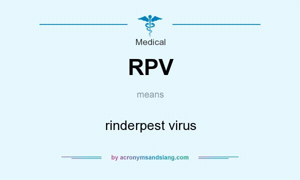What does RPV mean? It stands for rinderpest virus