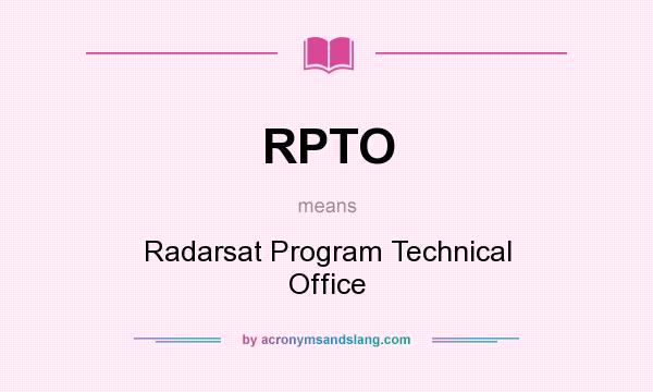 What does RPTO mean? It stands for Radarsat Program Technical Office