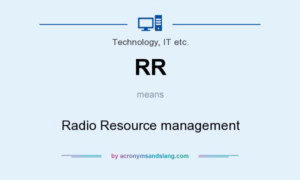 What does RR mean? It stands for Radio Resource management