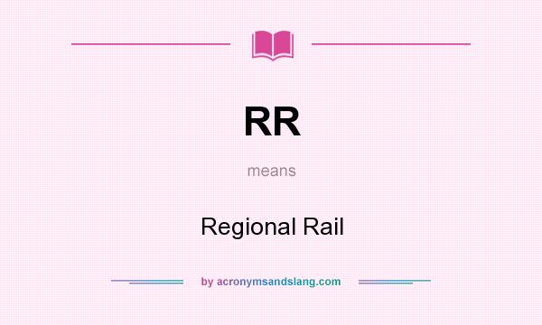 What does RR mean? It stands for Regional Rail