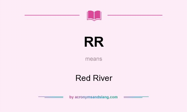 What does RR mean? It stands for Red River