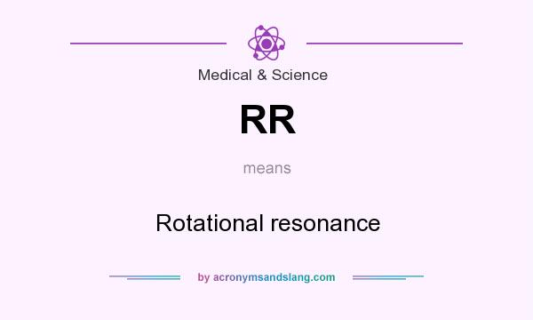 What does RR mean? It stands for Rotational resonance
