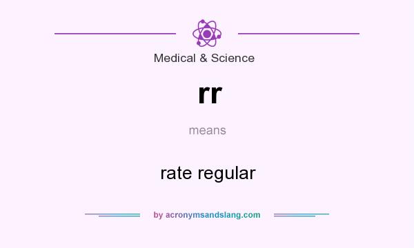 What does rr mean? It stands for rate regular