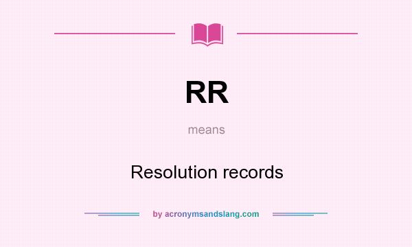 What does RR mean? It stands for Resolution records