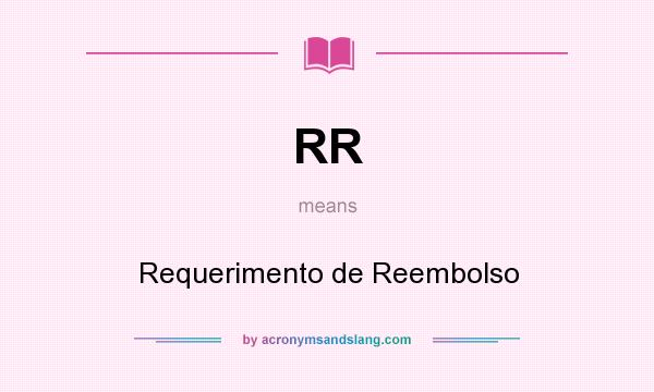 What does RR mean? It stands for Requerimento de Reembolso