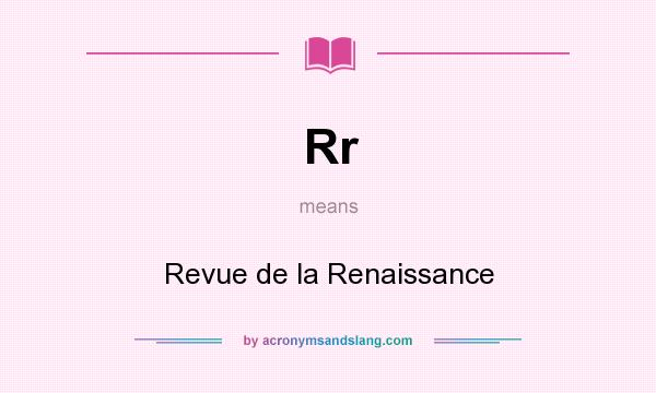 What does Rr mean? It stands for Revue de la Renaissance