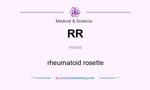 What does RR mean? It stands for rheumatoid rosette