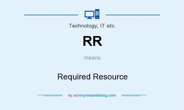 What does RR mean? It stands for Required Resource