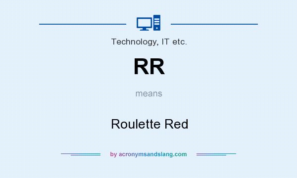 What does RR mean? It stands for Roulette Red