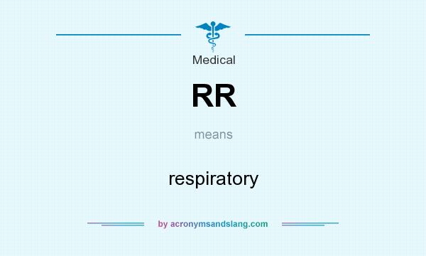 What does RR mean? It stands for respiratory