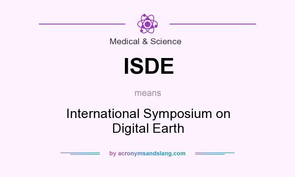 What does ISDE mean? It stands for International Symposium on Digital Earth