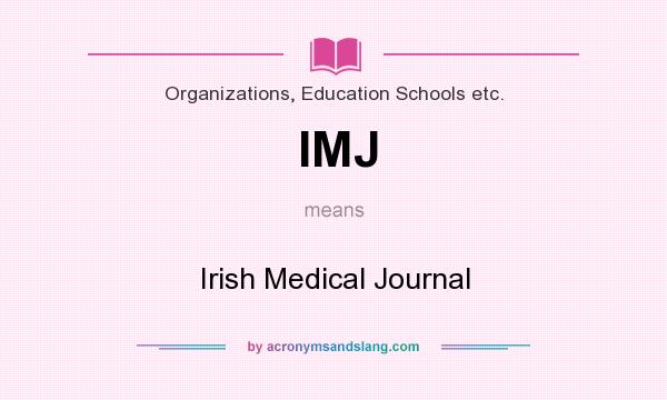 What does IMJ mean? It stands for Irish Medical Journal