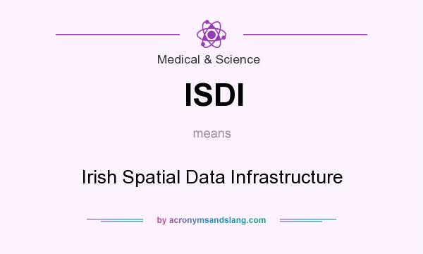 What does ISDI mean? It stands for Irish Spatial Data Infrastructure