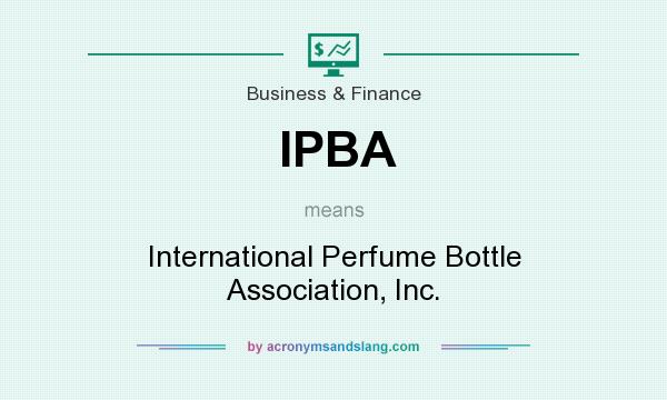 What does IPBA mean? It stands for International Perfume Bottle Association, Inc.