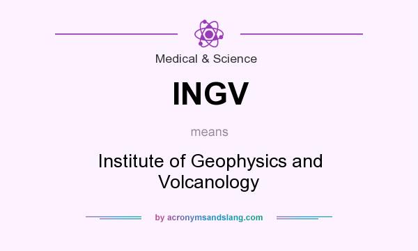 What does INGV mean? It stands for Institute of Geophysics and Volcanology