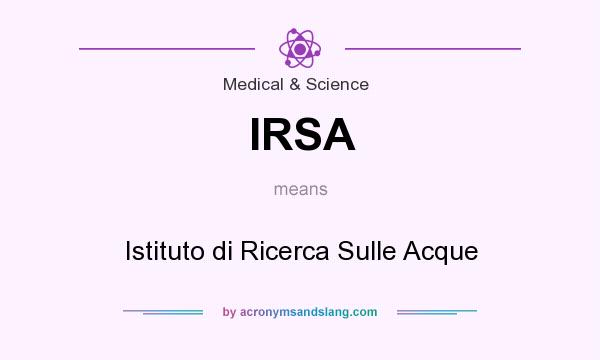 What does IRSA mean? It stands for Istituto di Ricerca Sulle Acque