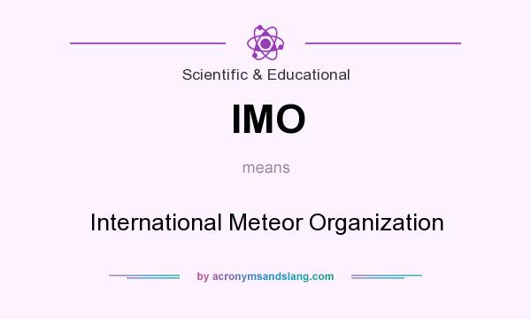 What does IMO mean? It stands for International Meteor Organization