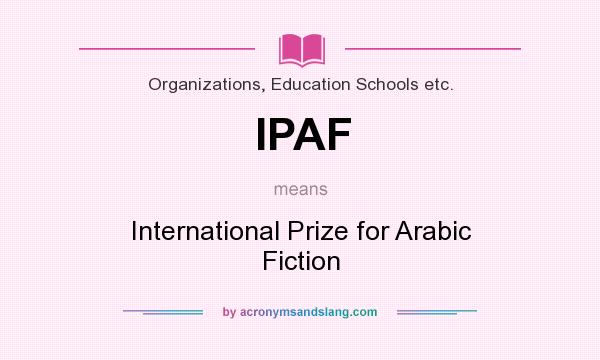 What does IPAF mean? It stands for International Prize for Arabic Fiction