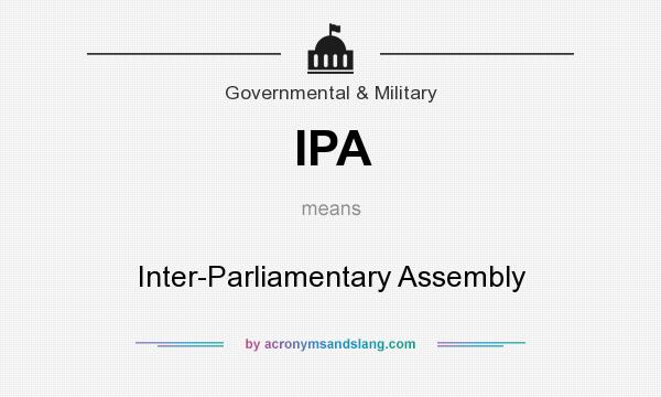 What does IPA mean? It stands for Inter-Parliamentary Assembly