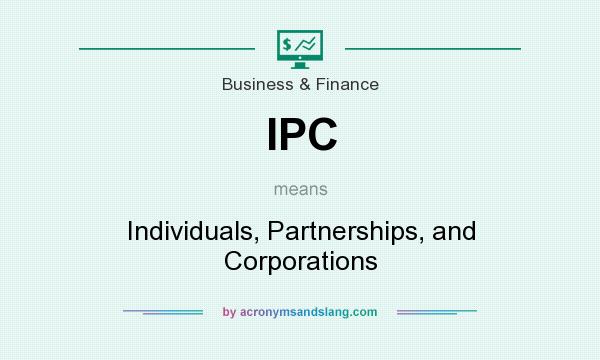 What does IPC mean? It stands for Individuals, Partnerships, and Corporations