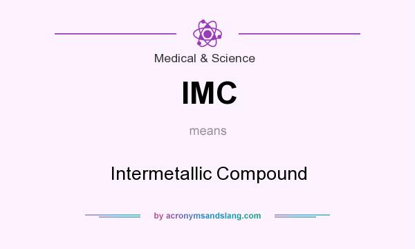 What does IMC mean? It stands for Intermetallic Compound