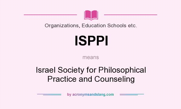 What does ISPPI mean? It stands for Israel Society for Philosophical Practice and Counseling