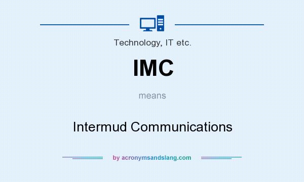 What does IMC mean? It stands for Intermud Communications