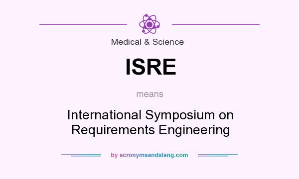 What does ISRE mean? It stands for International Symposium on Requirements Engineering