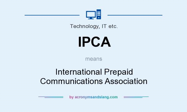 What does IPCA mean? It stands for International Prepaid Communications Association